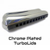 Chrome Plated TurboLids